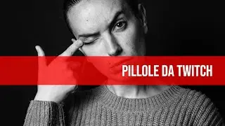 Pillole da twitch: autoritratti live