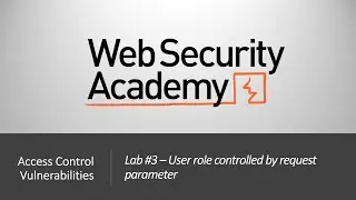 Broken Access Control - Lab #3 User role controlled by request parameter | Long Version