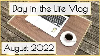 Day in the Life of Liyte in August 2022 (8/17/22)