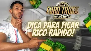 COMO FICAR RICO RAPIDO NO EURO TRUCK SIMULATOR 2 - MELHOR DICA (SEM USAR MOD)