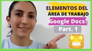 ELEMENTOS del área de trabajo de GOOGLE DOCS💚 | PARTE #1