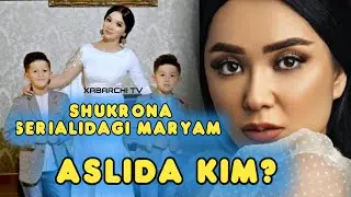 ШУКРОНА СЕРИАЛИ АКТРИСАСИ МАРЬЯМ АСЛИДА КИМ?