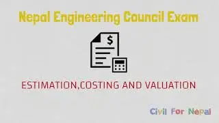 ESTIMATION, COSTING AND VALUATION || NEPAL ENGINEERING COUNCIL