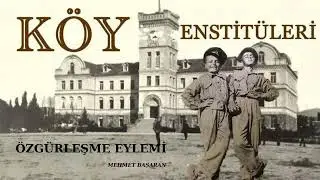 KÖY ENSTİTÜLERİ - PART 1 -  #köyenstitüleri #hasanoğlan #eğitimsistemi