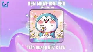 Hẹn Ngày Mai Yêu | Long Cao | LVN x Trần Quang Huy Cover ( Speed Up )