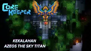 Hari terakhir Azeos the Sky Titan terbang | Core Keeper