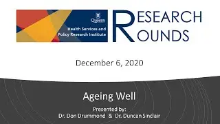 HSPRI Research Rounds: Ageing Well w/ Drs. Don Drummond & Duncan Sinclair