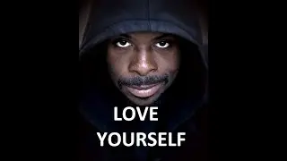 Love Yourself - Motivational Video