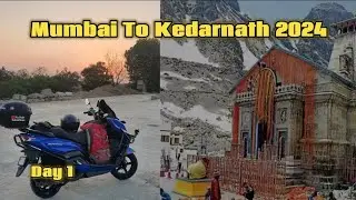 Day1 | Mumbai To Kedarnath Ride On Scooter | 2024 @TouringLifeOfficial