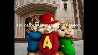 Fou de toi By Element Elee ft Rosskan and Bruce Melody (chipmunks)
