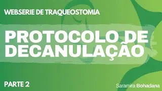 Episódio 37 - Quando devemos fechar o buraquinho da Traqueostomia? Parte 2