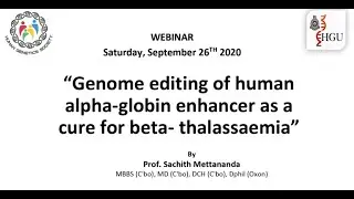 HGS Webinar Sep2020 - Genome Editing of Human Alpha-Globin Enhancer as a Cure for Beta-Thalassaemia