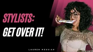 3 Things to GET OVER if You Want to Become a Successful Stylist