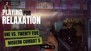 Playing MORDERN COMBAT 5 Relaxation