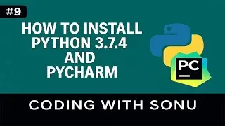 How to install Python 3.7.4 and Pycharm in hindi:- Coding With Sonu