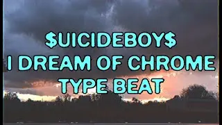 $UICIDEBOY$ - "I DREAM OF CHROME" Type Beat // $uicideboy$ Type Beat 2024