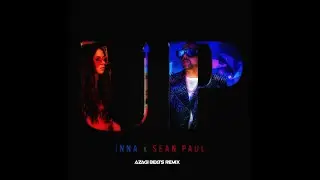 INNA, Sean Paul - UP (AZAGI BEATS Remix)