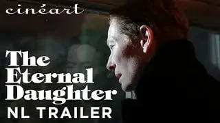 THE ETERNAL DAUGHTER - Joanna Hogg - Officiële NL Trailer - Nu online beschikbaar