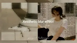 Aesthetic blur effect | (free) picsart editing tutorial