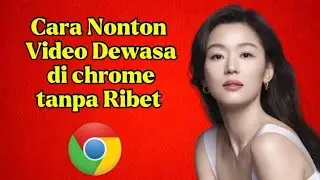 Cara Nonton Video D3was4 tahun 2026 diGoogle Chrome 