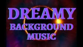 Dreamy Background Synthesizer Music