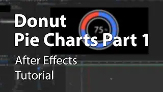 Donut Pie Charts in After Effects - Part 1 - Tutorial