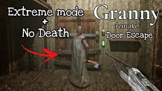 Granny Remake in Extreme Mode + No Death | Door Escape