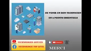 Les 9 points Essentiels pour devenir un bon technicien