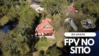 Entramos no Chalé / FPV no Sitio - DJI AVATA