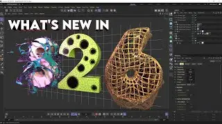 What's New in S26 of Cinema 4D
