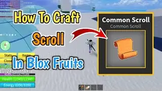 How To Craft Scroll In Blox Fruits | Roblox Blox Fruits Scroll Guide