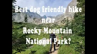 Best dog friendly hike near Rocky Mountain National Park? Lake Isabelle hike from Brainard Lake