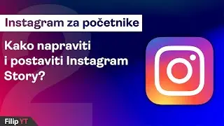 Instagram za početnike #2 - Kako napraviti i postaviti Instagram Story?