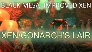 Black Mesa: Improved Xen - XEN/GONARCH'S LAIR [Part 1] NEW UPDATE V0.4.1