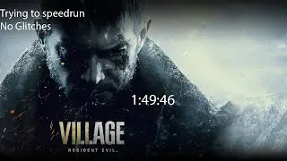 Resident evil 8 Speedrun 1:49:46