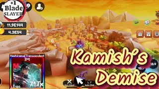 😤+ 1 Blade Slayer 😤: Kamish’s Demise!  