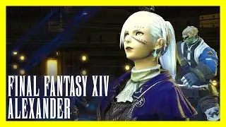Final Fantasy XIV: Alexander - Full Questline