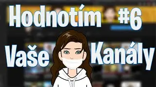 HVK (HODNOTÍM VAŠE KANÁLY) #6