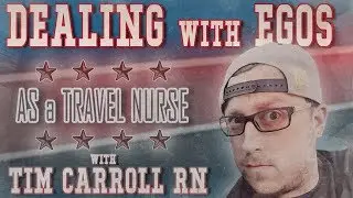 Dealing with Big Egos as a Travel Nurse
