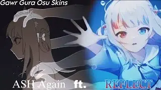 Gawr Gura Osu Skins Tribute - Ash Again x Reflect