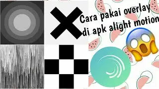 Cara memakai overlay di alight motion