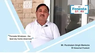 Watch how Mr. Mankotia’s home got a designer look with new Fenesta Windows!