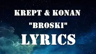 Krept & Konan - Broski (Lyrics)