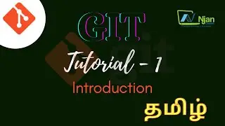 GIT | Introduction | GITHub | Basics of GIT | Tamil Tutorial | NJan channel | Tutorial - 1