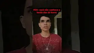 Você já ouviu falar da lenda das 25 horas ? #shorts