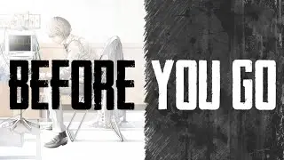 Nightcore - Before You Go | Lewis Capaldi | Lyrics