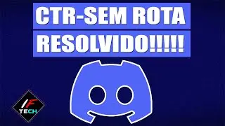 Como Corrigir o Erro do DISCORD Não Quer Conectar (CTR-SEM ROTA) PARTE 1 - ATUALIZADO 2024