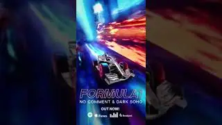 No Comment & Dark Soho   Formula 1