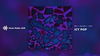 Icy Pop | Pop Electro | Music Maker JAM