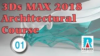 01 Getting start with 3Ds MAX 2018 | 3Ds MAX 2018 Architectural course (Arabic) | User Interface
